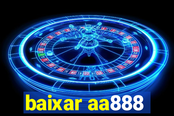 baixar aa888